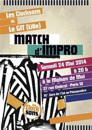 Match d'Impro : Les Clacksons Vs Le GIT (Lille) Maison de Mai Affiche