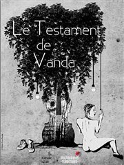 Le testament de Vanda Thtre du Roi Ren - Paris Affiche