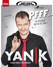 Yanik dans Pfff... Thtre des Bliers Parisiens Affiche