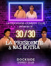 30/30 La Présidente / Nas Botra Dockside Comedy Club Affiche