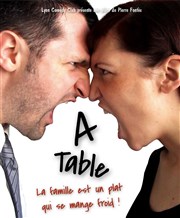 A table ! Thtre le Palace - Salle 4 Affiche