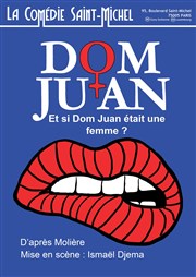 Dom Juan - Et si Dom Juan était une femme ? La Comdie Saint Michel - grande salle Affiche