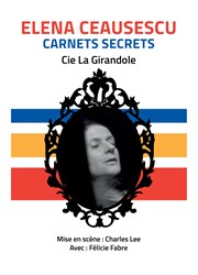 Elena Ceausescu dans Carnets Secrets Le Thtre de la Girandole Affiche