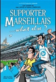 Supporter marseillais ! La comdie de Marseille (anciennement Le Quai du Rire) Affiche