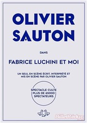 Olivier Sauton dans Fabrice Luchini et moi Caf Thtre le Flibustier Affiche