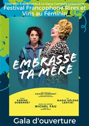 Embrasse ta mère | avec Karine Dubernet et Marie-Hélène Lentini Thtre des Feuillants Affiche
