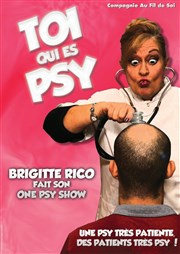 Brigitte Rico dans Toi qui es psy Thtre L'Alphabet Affiche