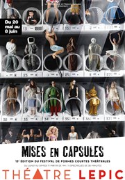 Mises en capsules - 13ème édition | Théâtre Lepic | BilletReduc.com