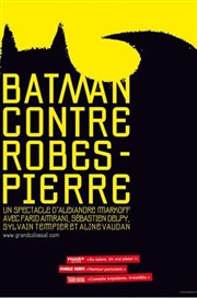 Batman contre Robespierre Thtre 100 Noms - Hangar  Bananes Affiche