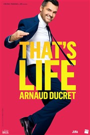 Arnaud Ducret dans That's life Bourse du Travail Lyon Affiche