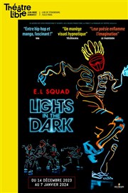 Lights in the dark | par E.L Squad Le Théâtre Libre Affiche