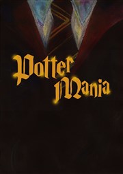 Potter mania Thtre de Mnilmontant - Salle Guy Rtor Affiche