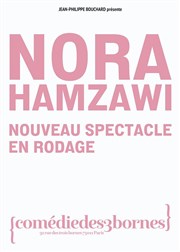 Nora Hamzawi | Nouveau spectacle en rodage Comdie des 3 Bornes Affiche