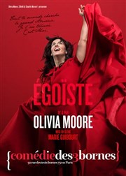 Olivia Moore dans Égoïste Comdie des 3 Bornes Affiche