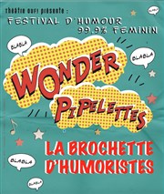 Wonder Pipelettes : la brochette d'humoristes 99% féminin Thtre l'Inox Affiche