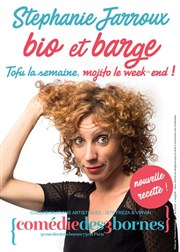 Stéphanie Jarroux dans Bio et Barge, Tofu la semaine, mojito le week-end Comdie des 3 Bornes Affiche