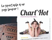 Charl'Hot dans Charl'Hot cherche la p'tite bête Les Planches Affiche