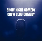 Show Night Comedy Crew Club Comedy La Cantine de Belleville Affiche