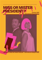 Miss or Mister president ? IVT International Visual Thtre Affiche