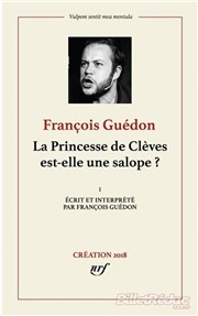 Francois Guédon dans La Princesse de Clèves est-elle une salope ? L'Appart Caf - Caf Thtre Affiche