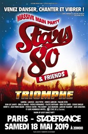 Stars 80 & Friends - Triomphe Stade de France Affiche