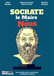 Socrate, le maire et nous Thtre Darius Milhaud Affiche