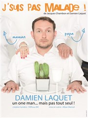 Damien Laquet dans J'suis pas malade ! Espace Laurent Bonnevay Affiche
