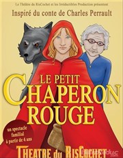 Le Petit Chaperon Rouge Théâtre du RisCochet Nantais Affiche