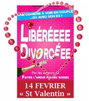 Libérée, Divorcée | Séance spéciale Saint Valentin La Comdie du Mas Affiche