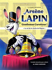 Arsène Lapin, gentleman carotteur : Le vol de la cloche de Pâques Le Zygo Comdie Affiche