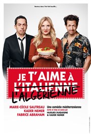 Je t'aime à l'Italienne / Algérienne Thtre Le Colbert Affiche