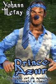 Yohann Metay dans Prince Azur Le Trait d'Union Affiche