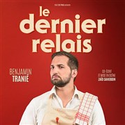 Benjamin Tranié dans Le Dernier Relais Radiant-Bellevue Affiche