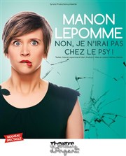 Manon Lepomme dans Non, je n'irai pas chez le psy Caf thtre de la Fontaine d'Argent Affiche