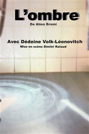 Dédeine Volk-Leonovitch dans L'ombre Thtre de l'Observance - salle 2 Affiche