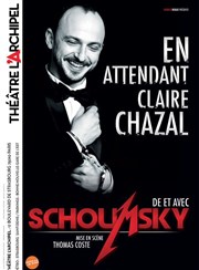 Antoine Schoumsky dans En attendant Claire Chazal L'Archipel - Salle 2 - rouge Affiche