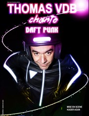 Thomas VDB chante Daft Punk Palais des Glaces - grande salle Affiche