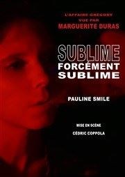 Pauline Smile dans Sublime forcément sublime Thtre du Nord Ouest Affiche