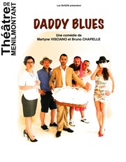 Daddy Blues Thtre de Mnilmontant - Salle Guy Rtor Affiche