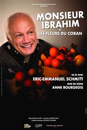Monsieur Ibrahim et les fleurs du Coran | de et avec Eric-Emmanuel Schmitt Thtre Roger Lafaille Affiche