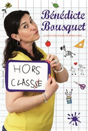 Bénédicte Bousquet dans Hors Classe Café Théâtre du Têtard Affiche