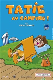 Eric Fanino dans Tatie au camping Le Millsime Affiche