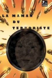 La maman du terroriste Thtre du Petit Merlan Affiche