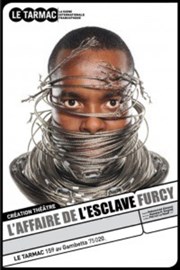 L'affaire de l'esclave Furcy Le Tarmac - La scne internationale francophone Affiche