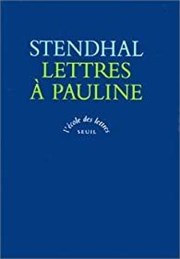 Stendhal : Lettres à Pauline | par Alain Bonneval et Joanna Rubio Thtre du Nord Ouest Affiche