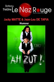 Jacky Matte et Jean Lou De Tapia dans Ah Zut ! Le Nez Rouge Affiche