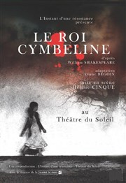 Le Roi Cymbeline Théâtre du Soleil - La Cartoucherie Affiche