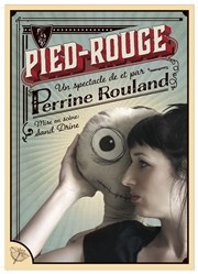 Perrine Rouland dans Pied-Rouge Thtre le Nombril du monde Affiche