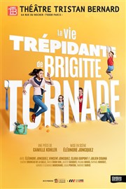 La vie trépidante de Brigitte Tornade Thtre Tristan Bernard Affiche