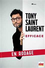 Tony Saint Laurent dans Efficace | en rodage Comdie du Finistre - Les ateliers des Capuins Affiche